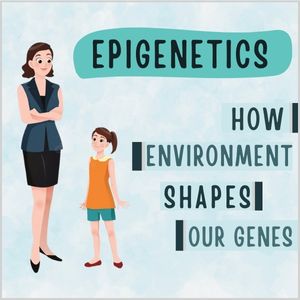 How Environment Shapes Our Genes